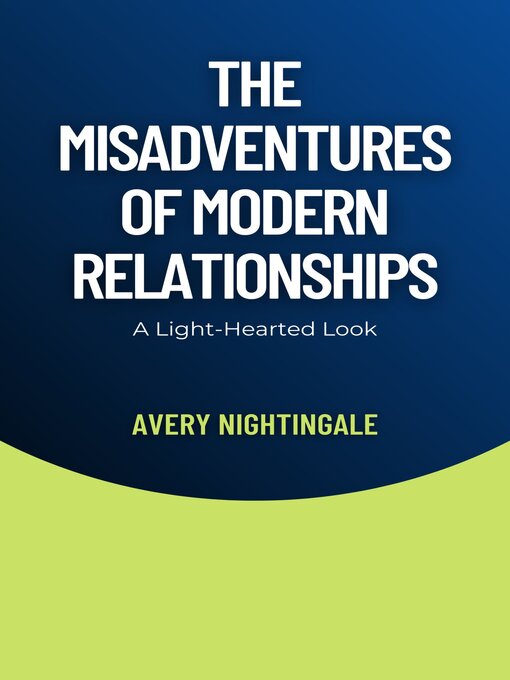 Title details for The Misadventures of Modern Relationships by Avery Nightingale - Wait list